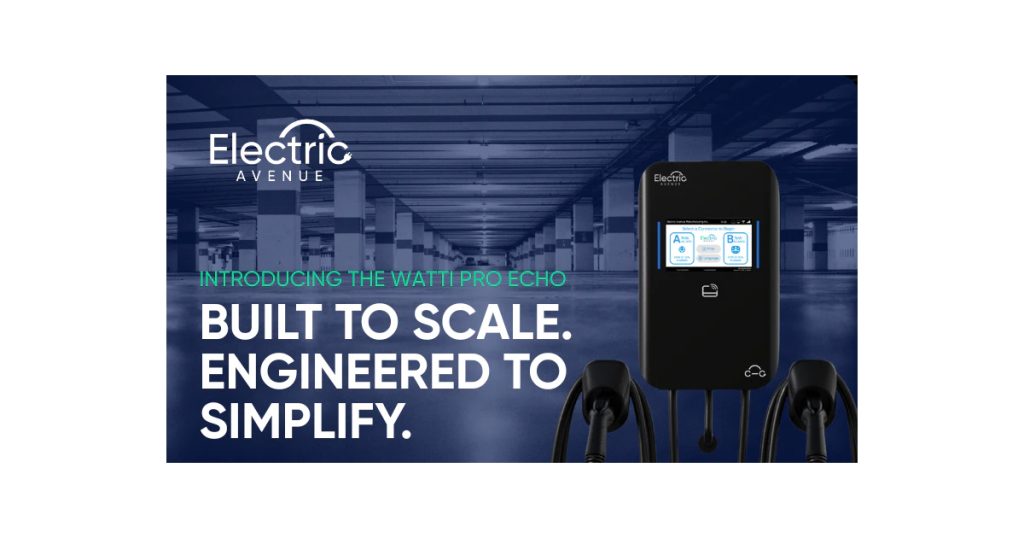 Electric Avenue: Watti Pro Echo - The Smarter Standard for Commercial Level 2 Charging