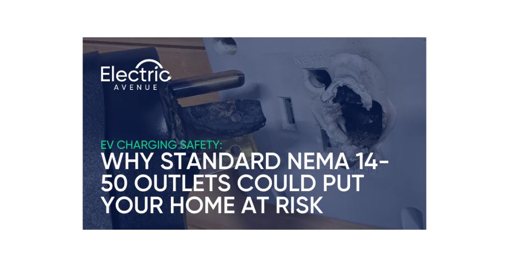 How Your EV Charger Could Start a House Fire: The Hidden Dangers of NEMA 14-50P Receptacles