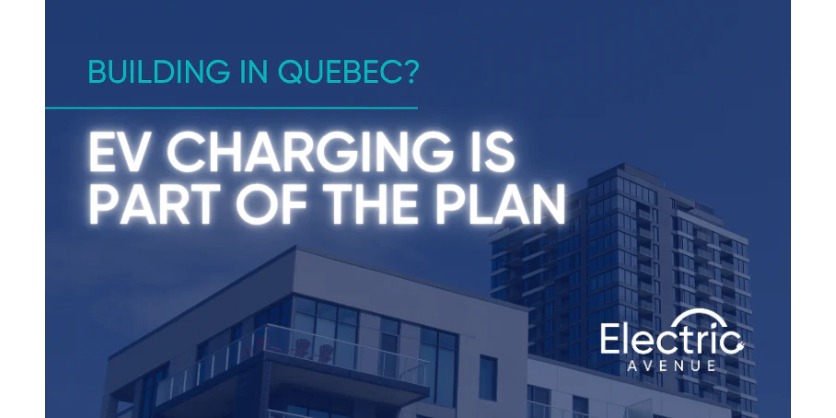 Building in Quebec? EV Charging Just Became Part of the Plan